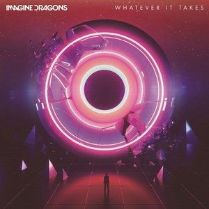 Album Imagine Dragons - Whatever It Takes