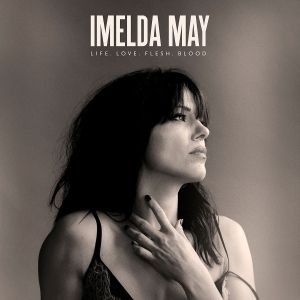Album Imelda May - Life Love Flesh Blood