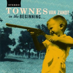 Album Townes Van Zandt - In the Beginning