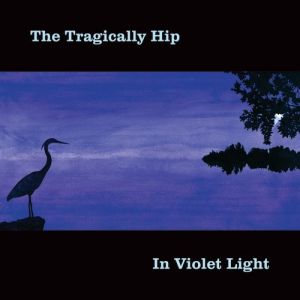 Album The Tragically Hip - In Violet Light