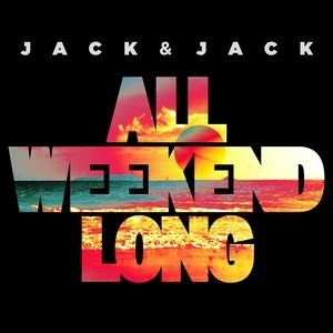Jack & Jack All Weekend Long, 2016