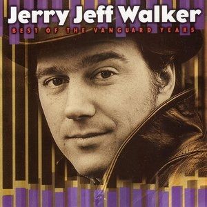 Jerry Jeff Walker : Best of the Vanguard Years