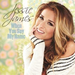 Jessie James Decker When You Say My Name, 2012