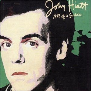 Album John Hiatt - All of a Sudden