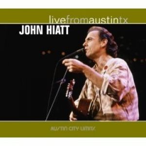 Album John Hiatt - Live from Austin, TX