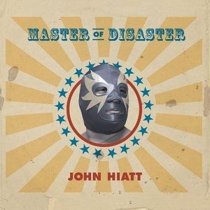 Album John Hiatt - Master of Disaster