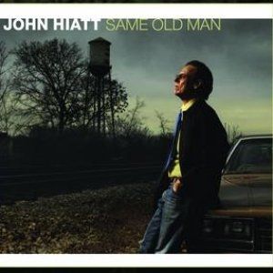 John Hiatt Same Old Man, 2008