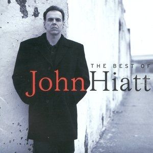 The Best of John Hiatt Album 
