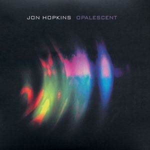 Album Jon Hopkins - Opalescent