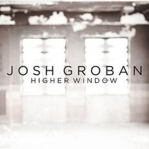 Album Josh Groban - Higher Window