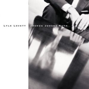 Album Lyle Lovett - Joshua Judges Ruth