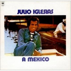 Album A México - Julio Iglesias