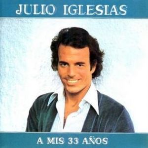 Album A mis 33 años - Julio Iglesias