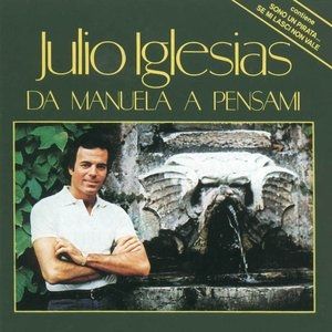 Album Da "Manuela" A "Pensami" - Julio Iglesias