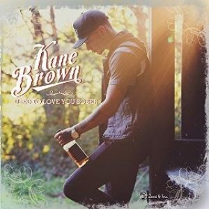 Album Kane Brown - Used to Love You Sober