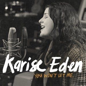 Karise Eden : You Won't Let Me