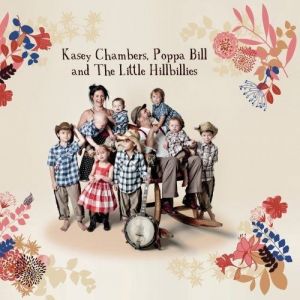Album Kasey Chambers - Kasey Chambers, Poppa Bill and the Little Hillbillies