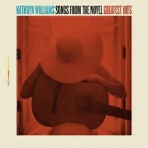 Kathryn Williams Songs From The Novel 'Greatest Hits', 2017
