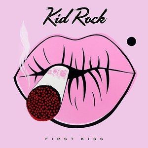 Kid Rock : First Kiss