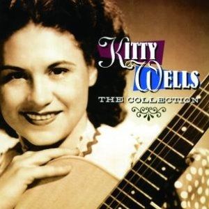 Kitty Wells : The Collection