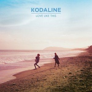 Album Kodaline - Love Like This