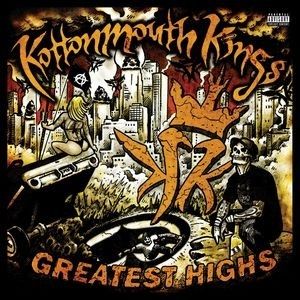 Album Kottonmouth Kings - Greatest Highs