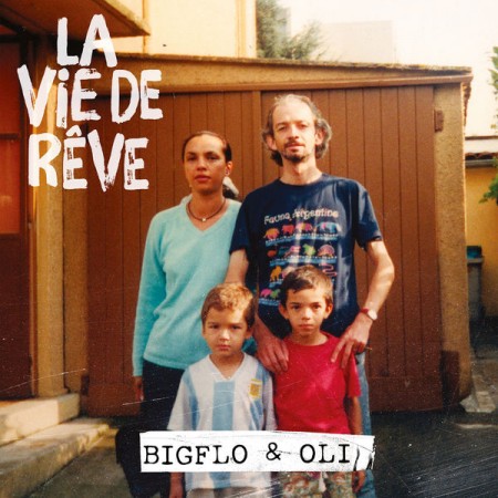 Album Bigflo & Oli - La vie de rêve