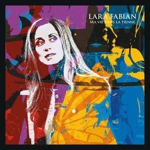 Album Lara Fabian - Ma vie dans la tienne