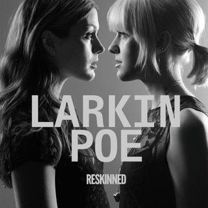 Larkin Poe Reskinned, 2016