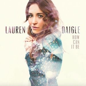 Album Lauren Daigle - How Can It Be