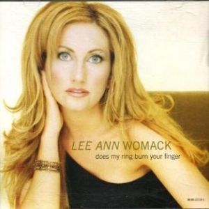 Lee Ann Womack Does My Ring Burn Your Finger, 2001