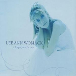 Lee Ann Womack I Hope You Dance, 2000