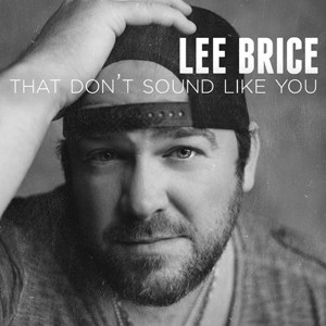 Lee Brice : That Don't Sound Like You