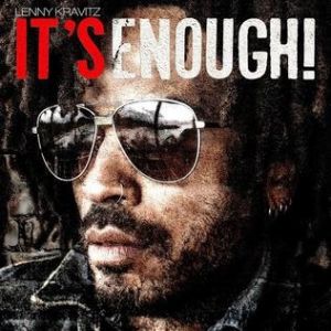 Lenny Kravitz : It's Enough!