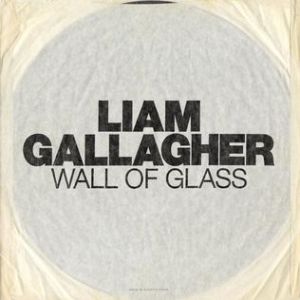 Liam Gallagher Wall of Glass, 2017