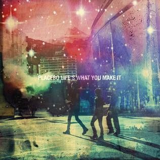 Album Life's What You Make It - Placebo
