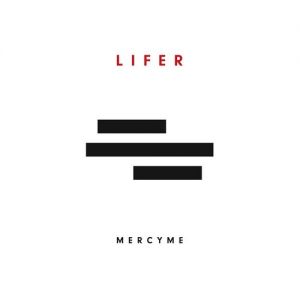 Album MercyMe - Lifer