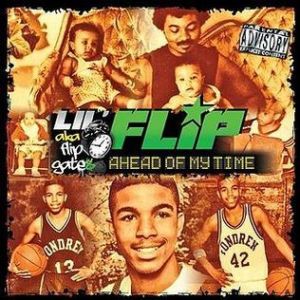Lil' Flip : Ahead of My Time