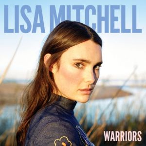 Album Lisa Mitchell - Warriors