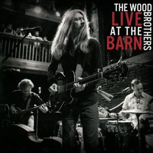 The Wood Brothers Live at the Barn, 2017