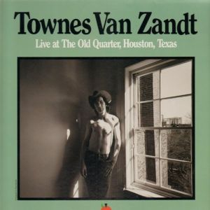 Album Townes Van Zandt - Live at the Old Quarter, Houston, Texas