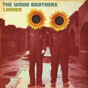 Album The Wood Brothers - Loaded