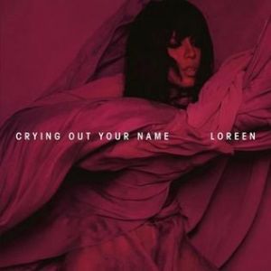 Album Loreen - Crying Out Your Name