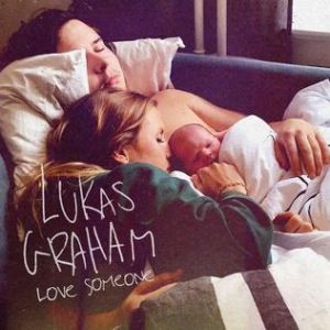 Lukas Graham Love Someone, 2018