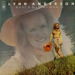 Lynn Anderson What a Man My Man Is, 1974