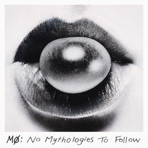 MØ : No Mythologies to Follow