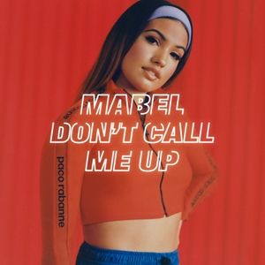 Mabel Don't Call Me Up, 2019