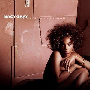 Album Macy Gray - The Trouble with Being Myself