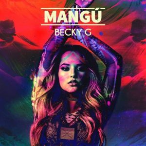 Album Becky G - Mangú