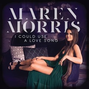 Maren Morris : I Could Use a Love Song